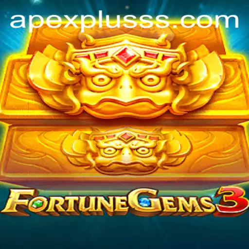 A Comprehensive Guide to FortuneGems3 and ApexPlus Features